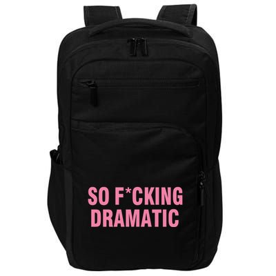 So Fucking Dramatic Impact Tech Backpack