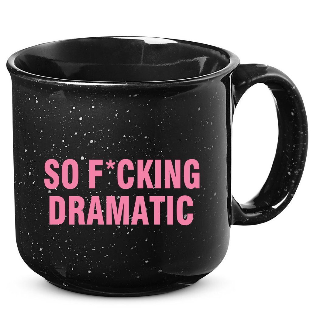 So Fucking Dramatic 15oz Campfire Ceramic Mug