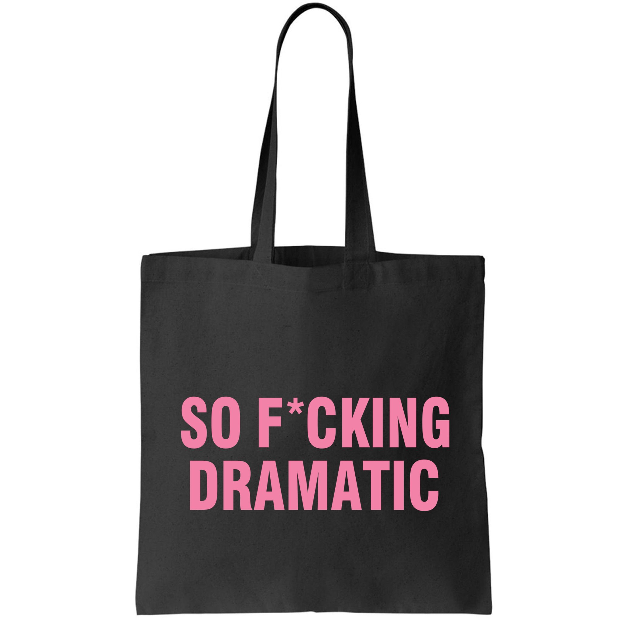 So Fucking Dramatic Bag