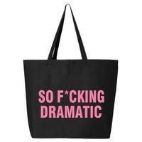 So Fucking Dramatic 25L Jumbo Tote