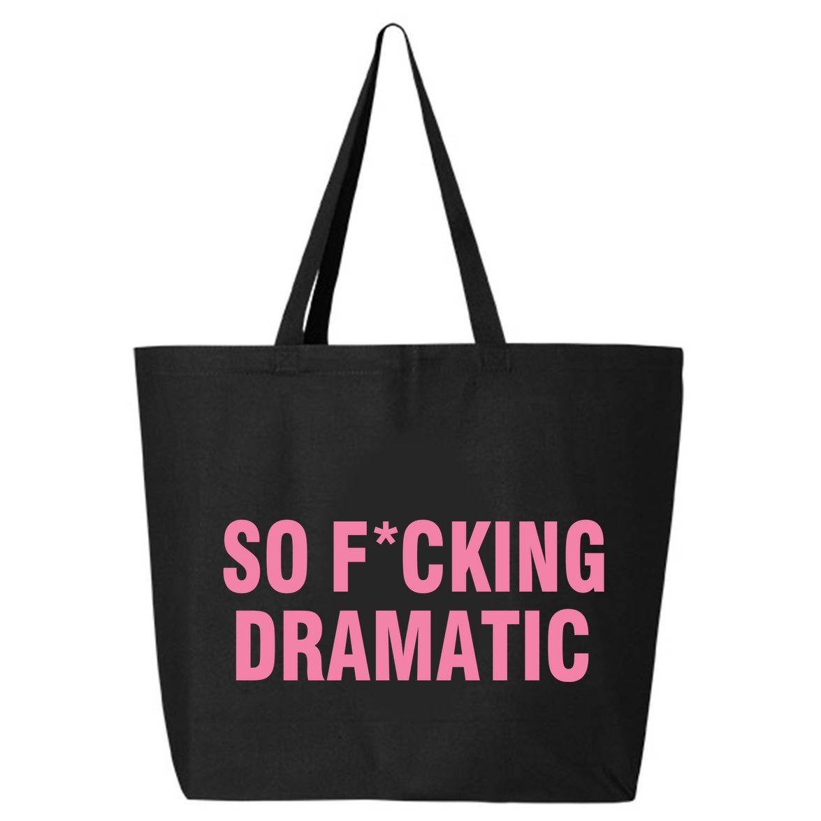 So Fucking Dramatic 25L Jumbo Tote