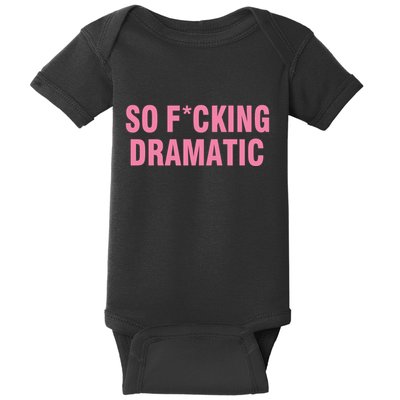 So Fucking Dramatic Baby Bodysuit