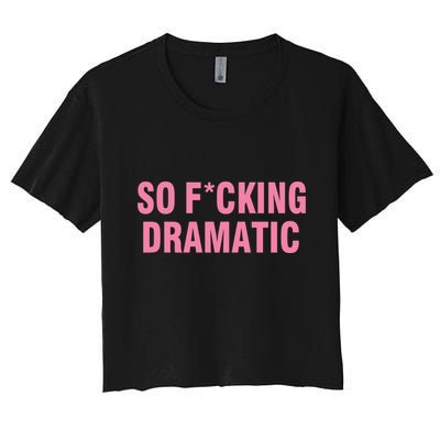 So Fucking Dramatic Crop Top