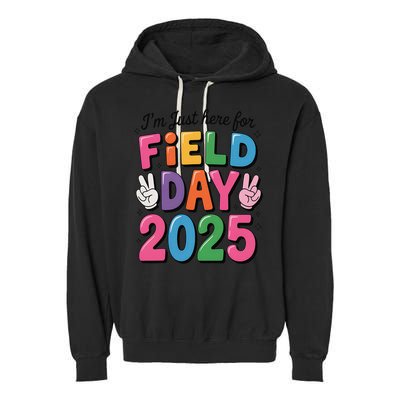 School Field Day Teacher Im Just Here For Field Day 2025 Garment-Dyed Fleece Hoodie