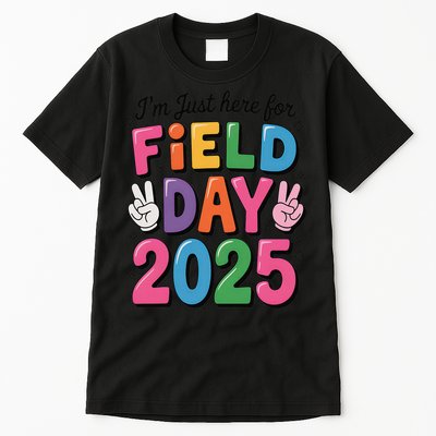 School Field Day Teacher Im Just Here For Field Day 2025 Tall T-Shirt