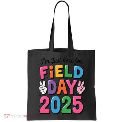 School Field Day Teacher Im Just Here For Field Day 2025 Bag