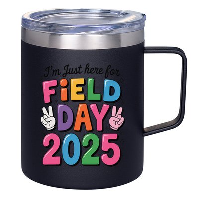 School Field Day Teacher Im Just Here For Field Day 2025 12oz Stainless Steel Coffee Mug
