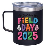 School Field Day Teacher Im Just Here For Field Day 2025 12oz Stainless Steel Coffee Mug
