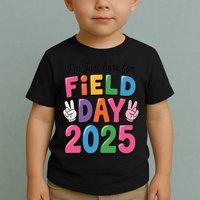 School Field Day Teacher Im Just Here For Field Day 2025 Toddler T-Shirt