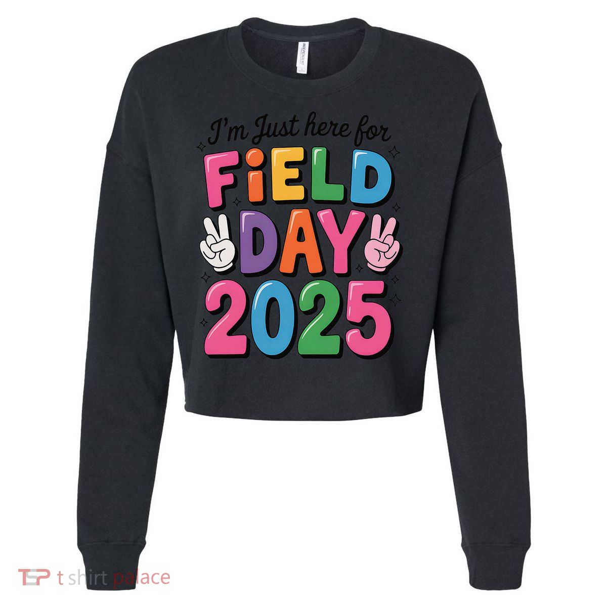 School Field Day Teacher Im Just Here For Field Day 2025 Cropped Pullover Crew