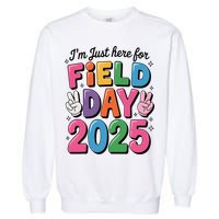 School Field Day Teacher Im Just Here For Field Day 2025 Garment-Dyed Sweatshirt