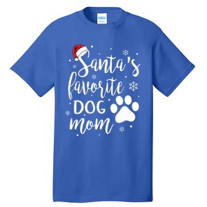 SantaS Favorite Dog Mom Christmas Birthday Dog Lovers Gift Tall T-Shirt