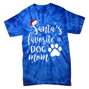 SantaS Favorite Dog Mom Christmas Birthday Dog Lovers Gift Tie-Dye T-Shirt