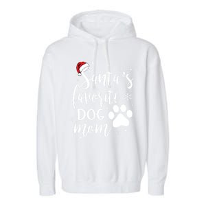 SantaS Favorite Dog Mom Christmas Birthday Dog Lovers Gift Garment-Dyed Fleece Hoodie