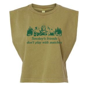 Smokey's Friends Don't Play with Matches Funny Saying Garment-Dyed Women's Muscle Tee