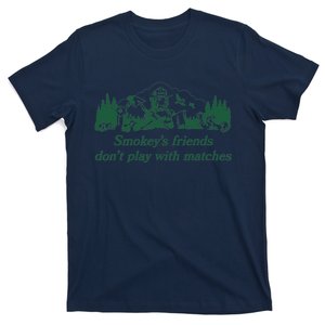 Smokey's Friends Don't Play with Matches Funny Saying T-Shirt