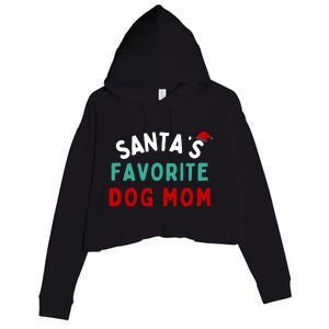 SantaS Favorite Dog Mom Funny Dog Santa Dog Mom Christmas Gift Crop Fleece Hoodie