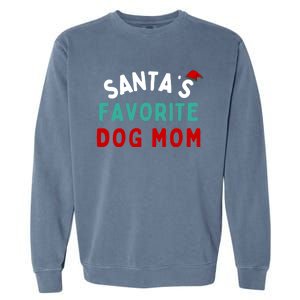 SantaS Favorite Dog Mom Funny Dog Santa Dog Mom Christmas Gift Garment-Dyed Sweatshirt