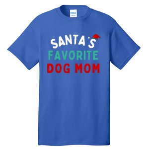 SantaS Favorite Dog Mom Funny Dog Santa Dog Mom Christmas Gift Tall T-Shirt