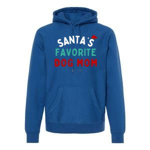 SantaS Favorite Dog Mom Funny Dog Santa Dog Mom Christmas Gift Premium Hoodie