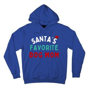 SantaS Favorite Dog Mom Funny Dog Santa Dog Mom Christmas Gift Tall Hoodie