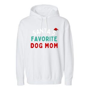 SantaS Favorite Dog Mom Funny Dog Santa Dog Mom Christmas Gift Garment-Dyed Fleece Hoodie