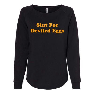 Slut For Deviled Eggs Funny Gag Gift Womens California Wash Sweatshirt