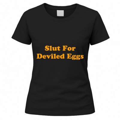 Slut For Deviled Eggs Funny Gag Gift Women's T-Shirt