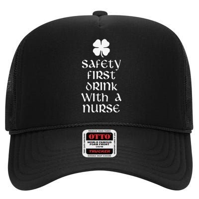 Safety First Drink With A Nurse Saint Patrick's Day High Crown Mesh Back Trucker Hat