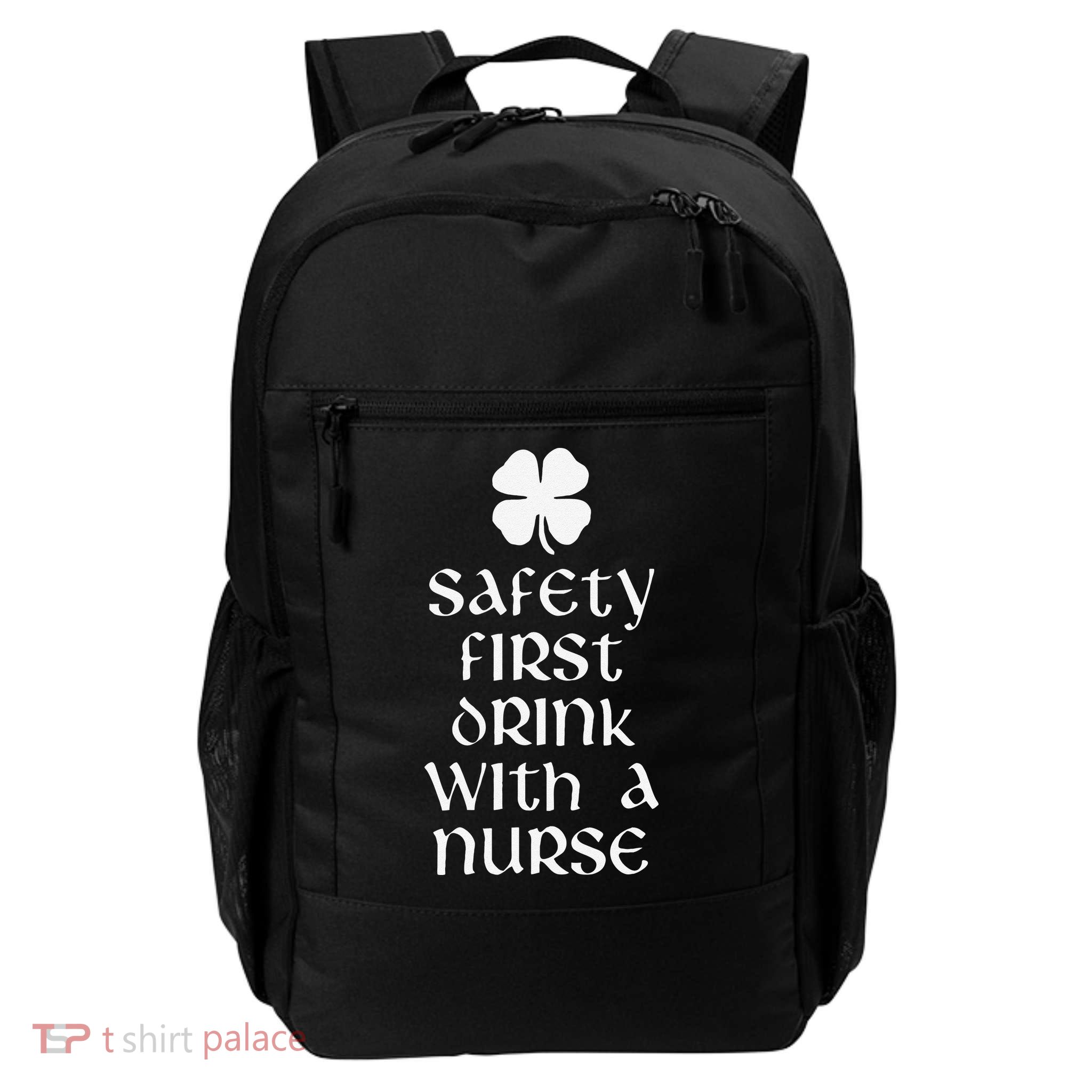 Safety First Drink With A Nurse Saint Patrick's Day Backpack