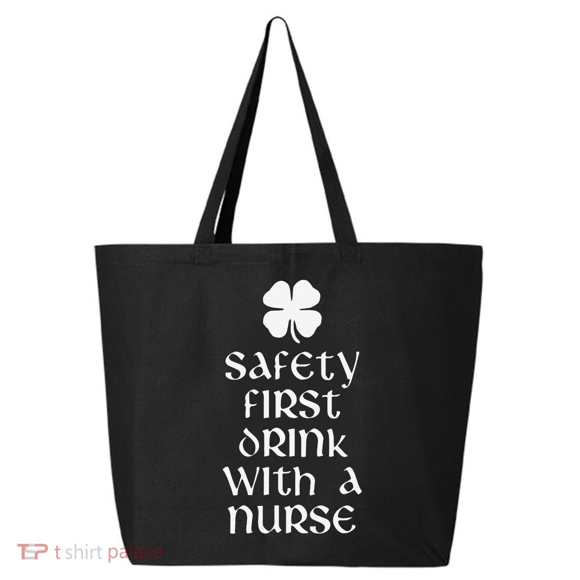 Safety First Drink With A Nurse Saint Patrick's Day 25L Jumbo Tote