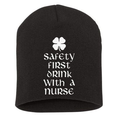 Safety First Drink With A Nurse Saint Patrick's Day Short Acrylic Beanie