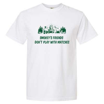 Smokey's Friends Don't Play With Matches Garment-Dyed Heavyweight T-Shirt