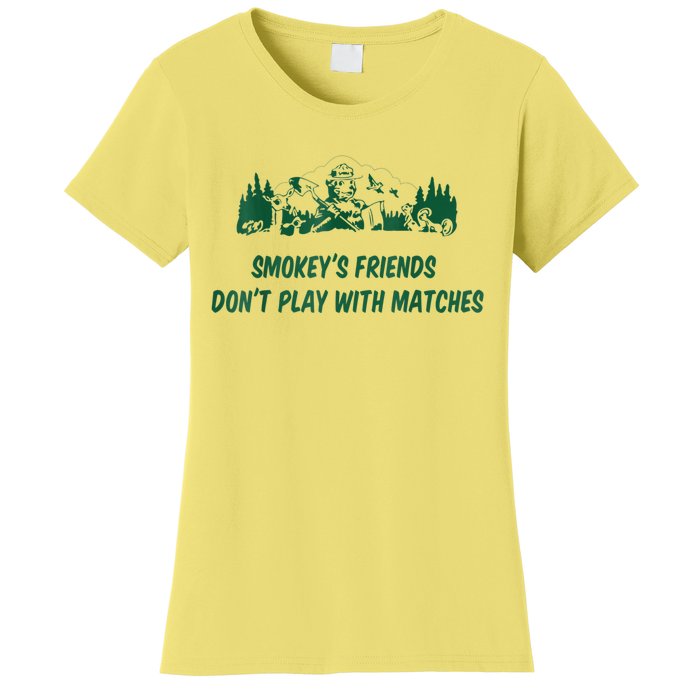 Smokey's Friends Don't Play With Matches Women's T-Shirt