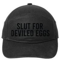Slut For Deviled Eggs 7-Panel Snapback Hat