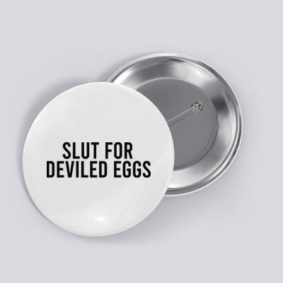 Slut For Deviled Eggs Button