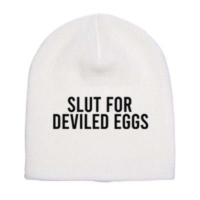 Slut For Deviled Eggs Short Acrylic Beanie