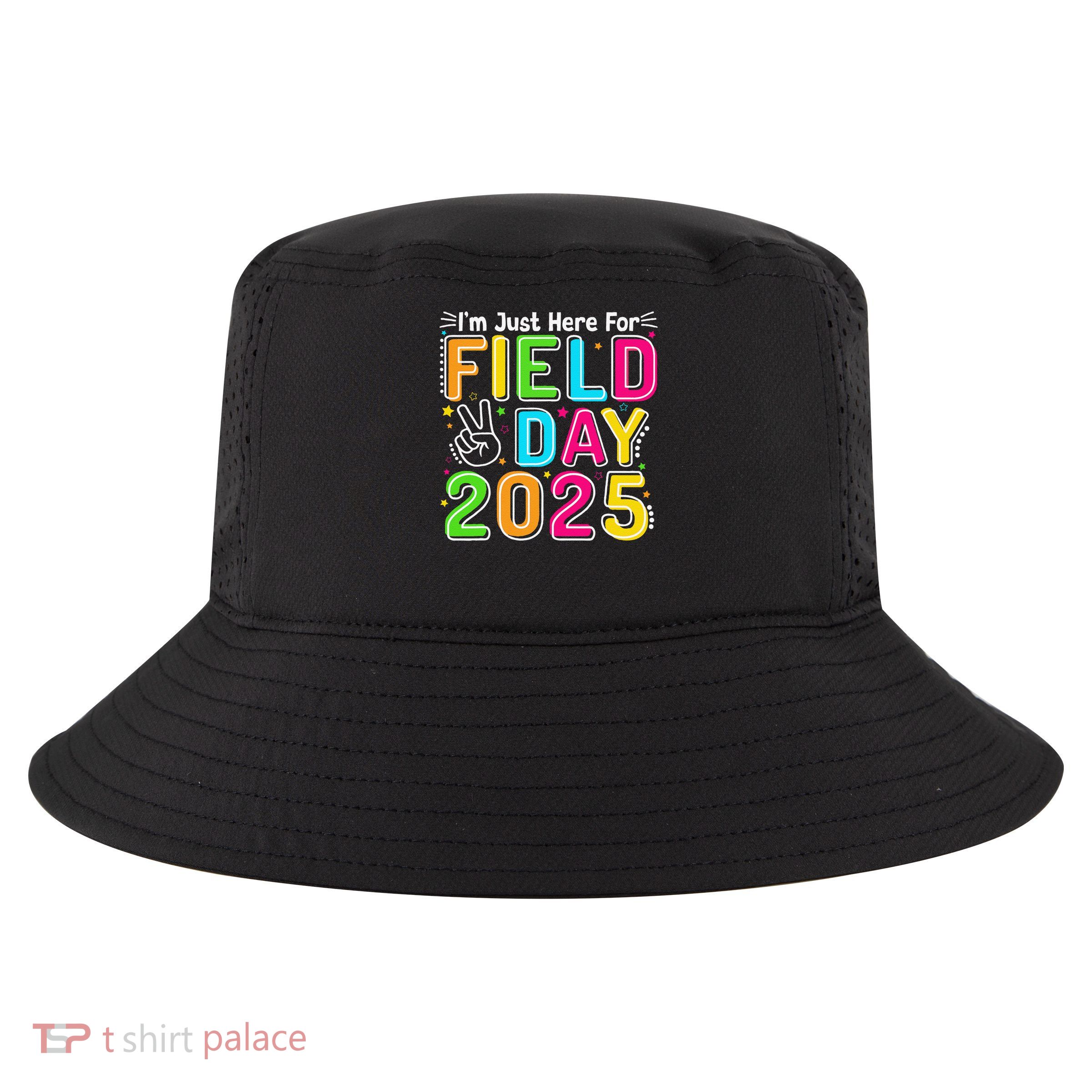 School Field Day Teacher Im Just Here For Field Day 2025 Cool Comfort Performance Bucket Hat