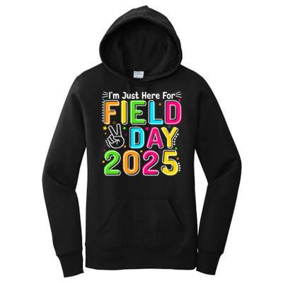 School Field Day Teacher Im Just Here For Field Day 2025 Women's Pullover Hoodie