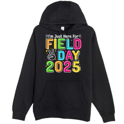 School Field Day Teacher Im Just Here For Field Day 2025 Premium Pullover Hoodie