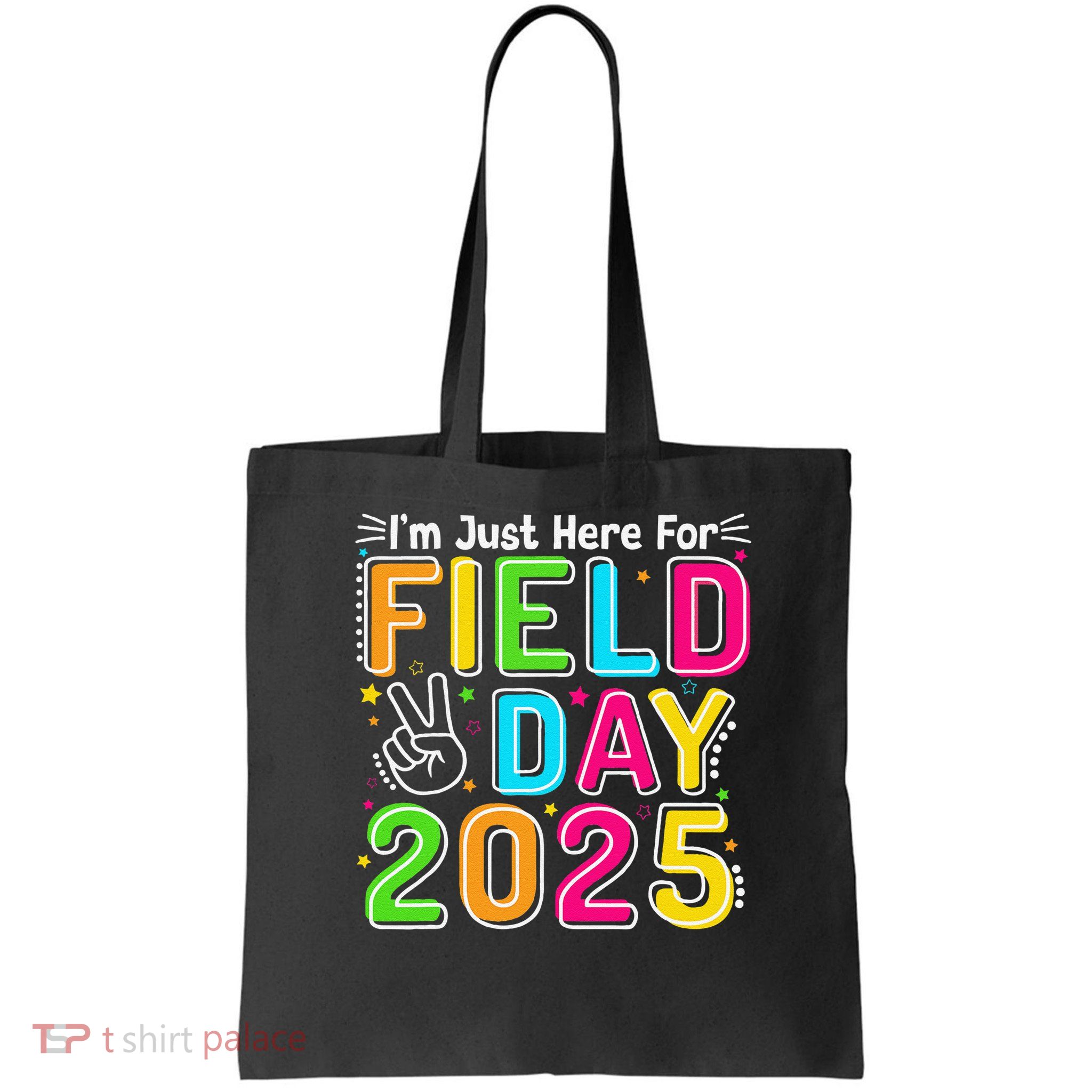 School Field Day Teacher Im Just Here For Field Day 2025 Bag