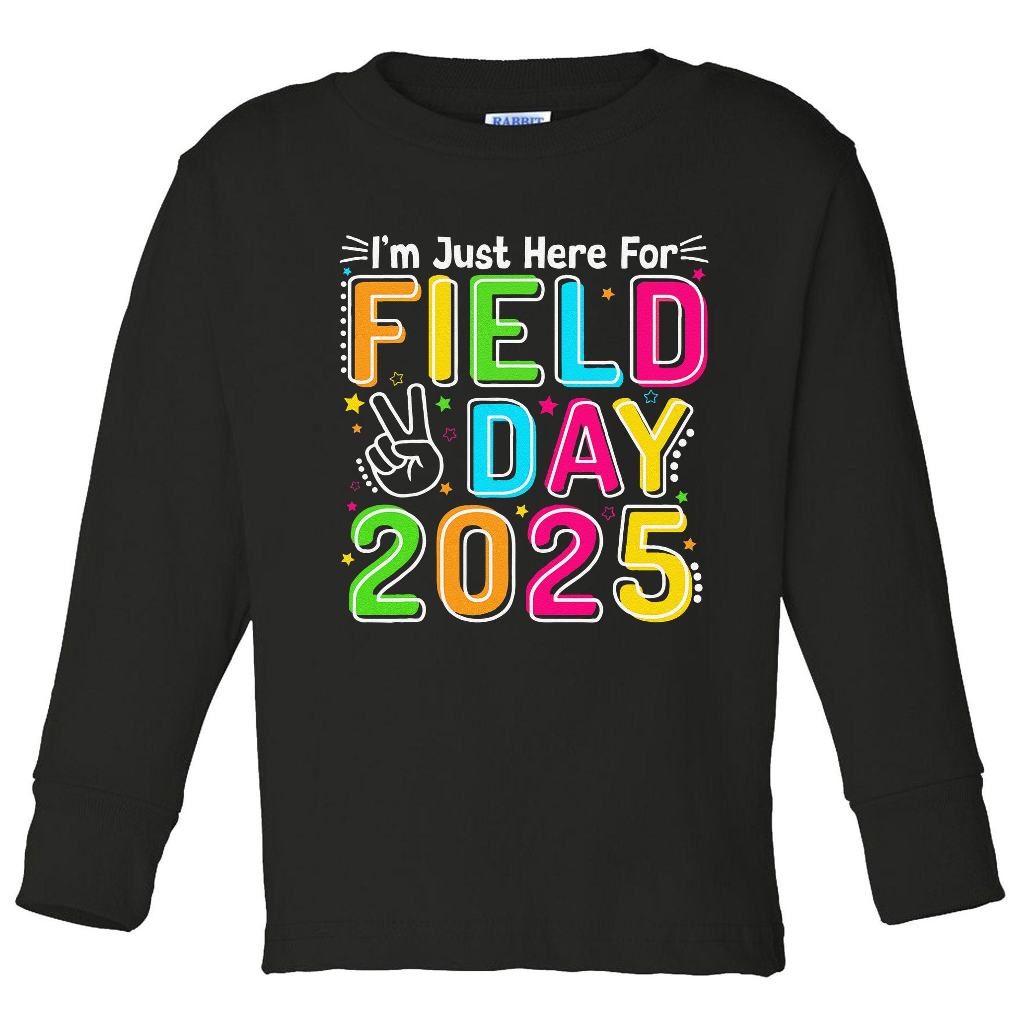 School Field Day Teacher Im Just Here For Field Day 2025 Toddler Long Sleeve Shirt