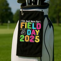 School Field Day Teacher Im Just Here For Field Day 2025 Golf Towel