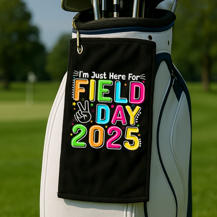 School Field Day Teacher Im Just Here For Field Day 2025 Golf Towel