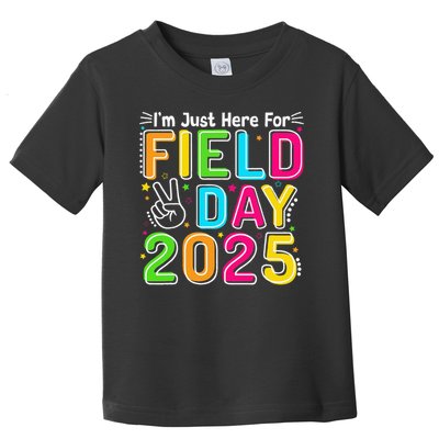 School Field Day Teacher Im Just Here For Field Day 2025 Toddler T-Shirt