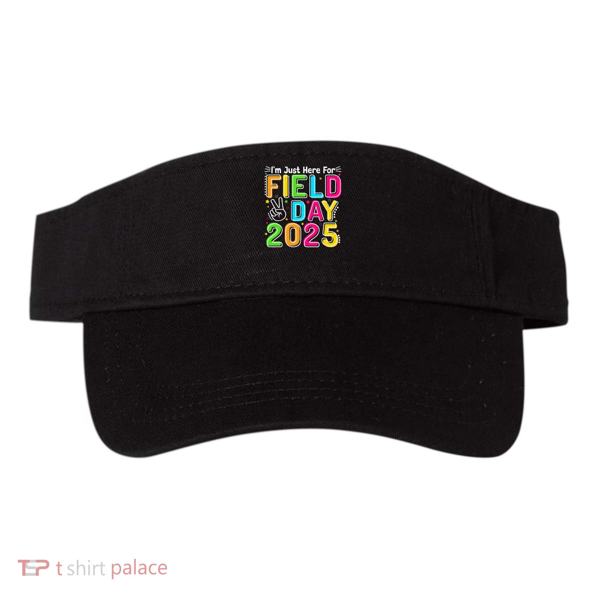 School Field Day Teacher Im Just Here For Field Day 2025 Visor