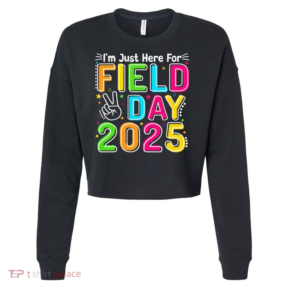 School Field Day Teacher Im Just Here For Field Day 2025 Cropped Pullover Crew