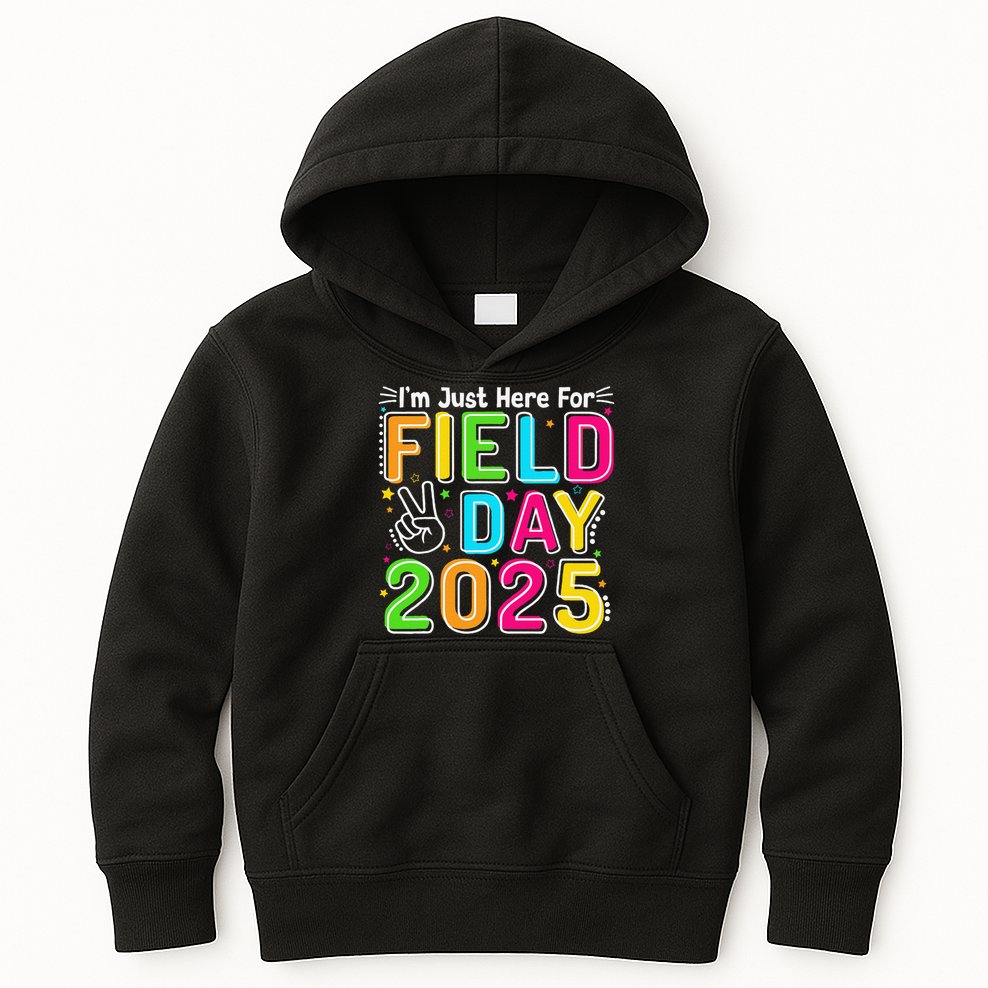 School Field Day Teacher Im Just Here For Field Day 2025 Kids Hoodie