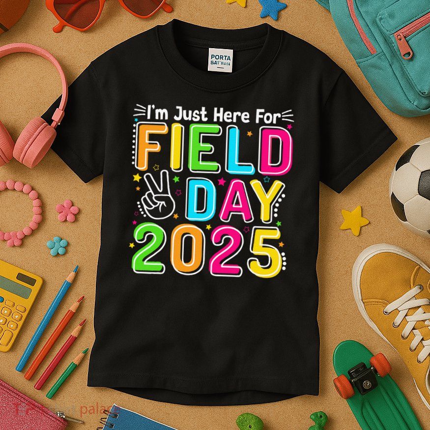 School Field Day Teacher Im Just Here For Field Day 2025 Kids T-Shirt