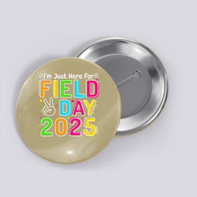 School Field Day Teacher Im Just Here For Field Day 2025 Button